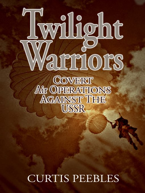 Title details for Twilight Warriors by Curtis L Peebles - Wait list